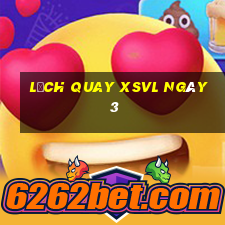 Lịch quay XSVL ngày 3