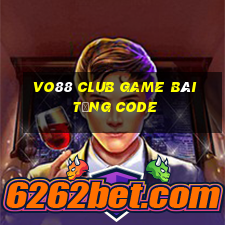 Vo88 Club Game Bài Tặng Code