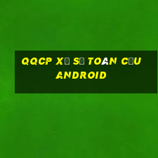 qqcp Xổ số toàn cầu Android