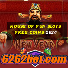 house of fun slots free coins 2024