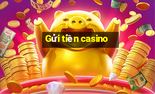 Gửi tiền casino