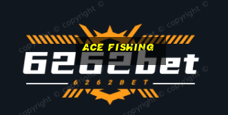 ace fishing