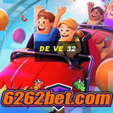 de ve 32