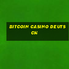 bitcoin casino deutsch