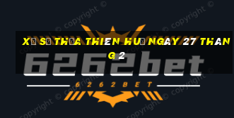 xổ số thừa thiên huế ngày 27 tháng 2