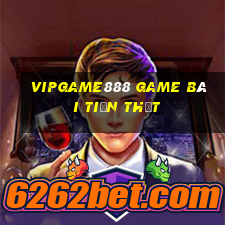 Vipgame888 Game Bài Tiền Thật