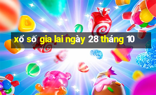 xổ số gia lai ngày 28 tháng 10