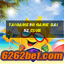 Taigame5G Game Bài 52 Club