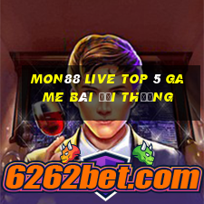 Mon88 Live Top 5 Game Bài Đổi Thưởng