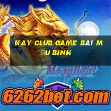 Kay Club Game Bài Mậu Binh