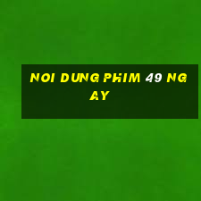 noi dung phim 49 ngay