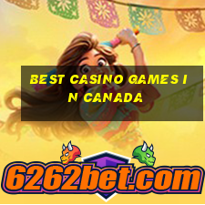 best casino games in canada