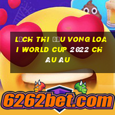 lịch thi đấu vong loai world cup 2022 châu âu