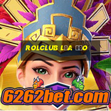 Rolclub Lừa Đảo