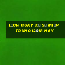 lịch quay xổ số miền trung hôm nay