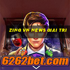 zing vn news giai tri