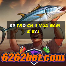 99 Trò chơi vua game bài