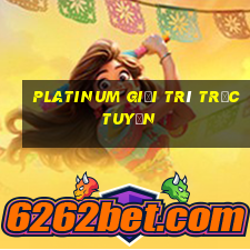 Platinum giải trí trực tuyến