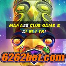 Mana88 Club Game Bài Giải Trí