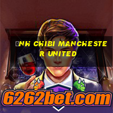 ảnh chibi manchester united