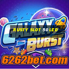 rusty slot 50 led