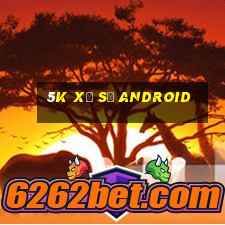 5k Xổ số Android