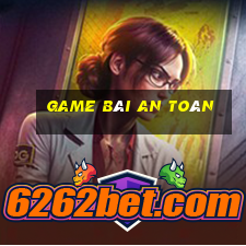 game bài an toàn