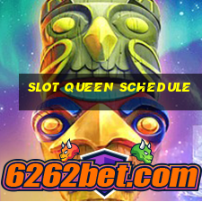 slot queen schedule