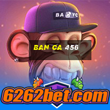 ban ca 456