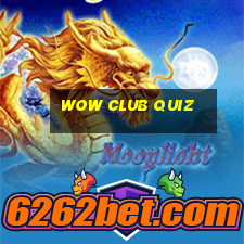 wow club quiz