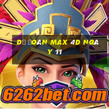 Dự Đoán Max 4D ngày 11