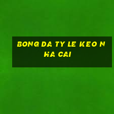 bong da ty le keo nha cai