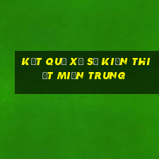 kết quả xổ số kiến thiết miền trung