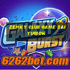 Zenky Club Game Bài Yugioh