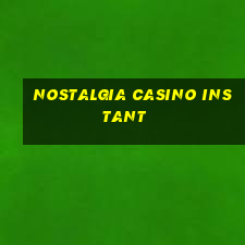 nostalgia casino instant