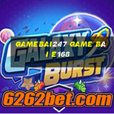 Gamebai247 Game Bài E168