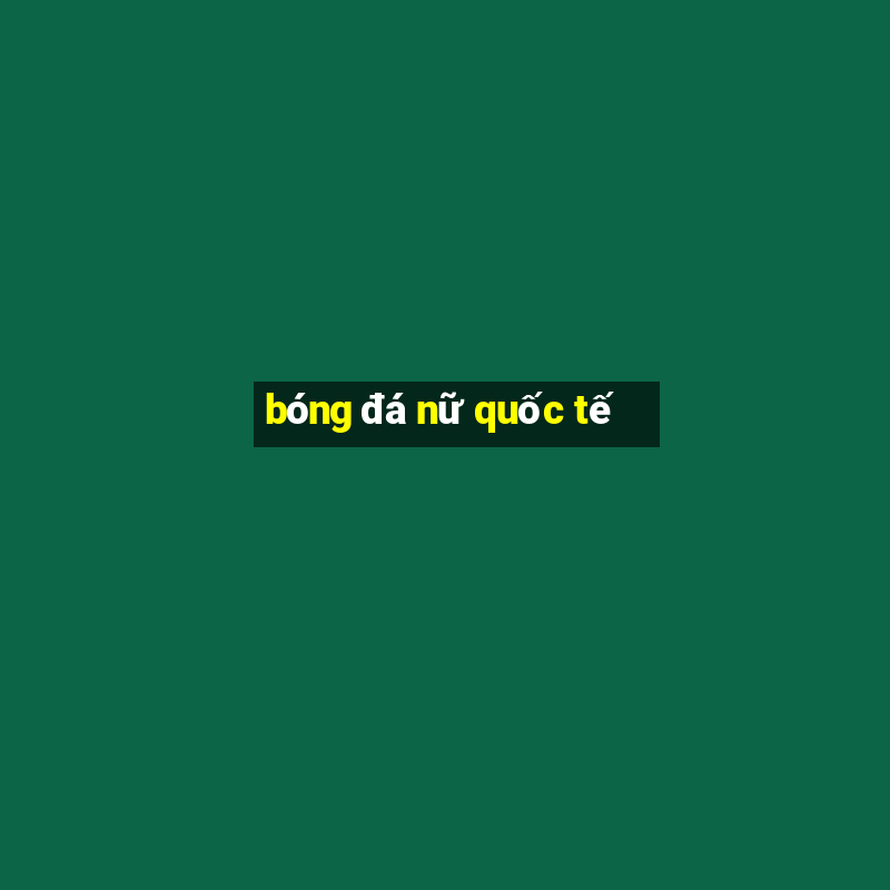 bóng đá nữ quốc tế