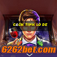 cách tinh lo de