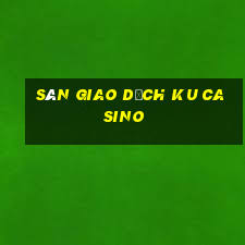 sàn giao dịch ku casino