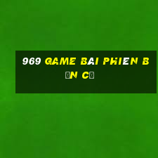 969 game bài phiên bản cũ