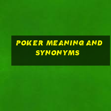 poker meaning and synonyms