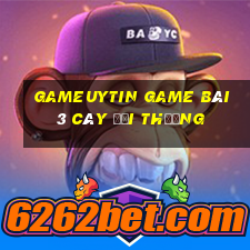 Gameuytin Game Bài 3 Cây Đổi Thưởng