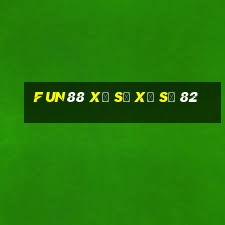 Fun88 xổ số xổ số 82