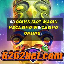 88 COINS SLOT MACHINECASINO W6(CASINO ONLINE)