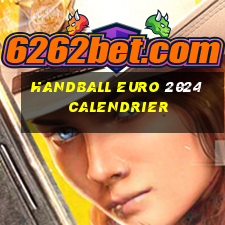 handball euro 2024 calendrier