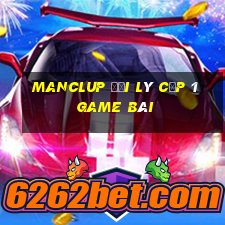 Manclup Đại Lý Cấp 1 Game Bài