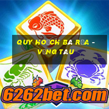 quy hoạch bà rịa - vũng tàu