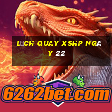 Lịch quay XSHP ngày 22