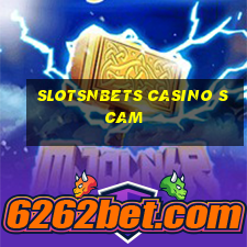 slotsnbets casino scam