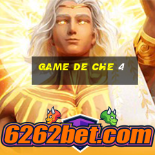 game de che 4